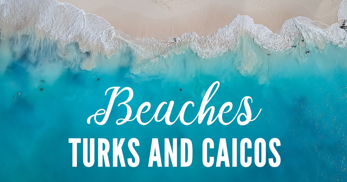 Top 8 Most Beautiful Beaches in Turks and Caicos - Travel Geekery